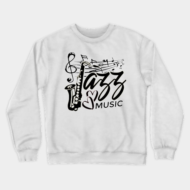 i Love Jazz Music Crewneck Sweatshirt by HBfunshirts